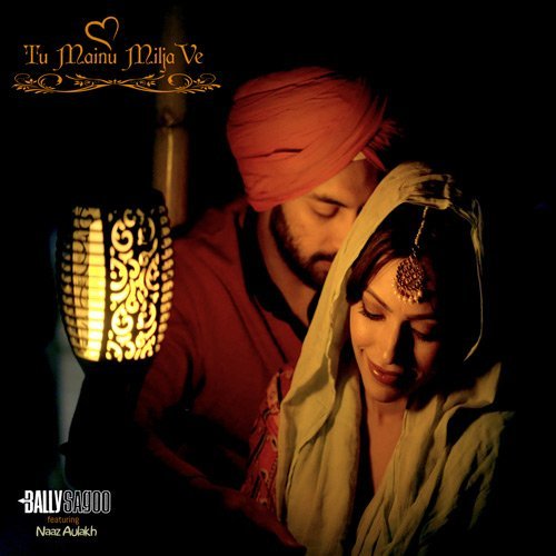 Tu Mainu Milja Ve (Single) by Bally Sagoo